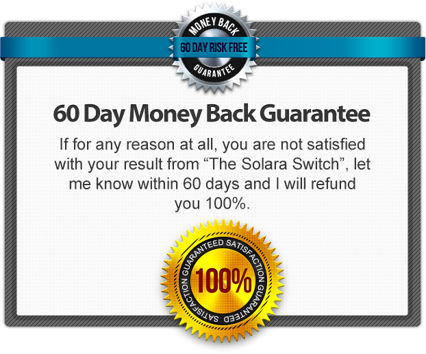 Solara Switch 60 day money back guarantee